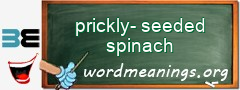 WordMeaning blackboard for prickly-seeded spinach